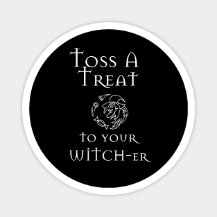 Toss a Coin or Treat to your Witch er - Witcher Halloween Edition Magnet